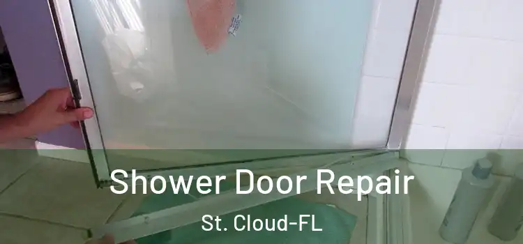 Shower Door Repair St. Cloud-FL